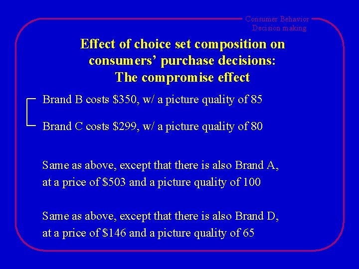 Consumer Behavior Decision making Effect of choice set composition on consumers’ purchase decisions: The