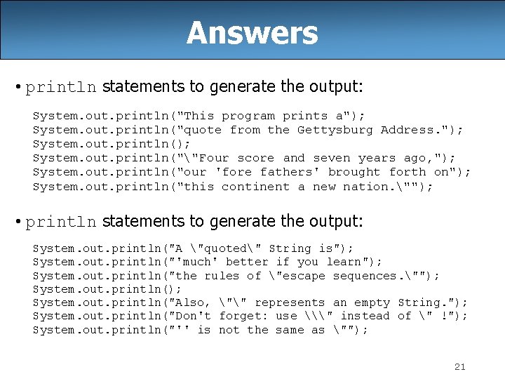 Answers • println statements to generate the output: System. out. println("This program prints a");