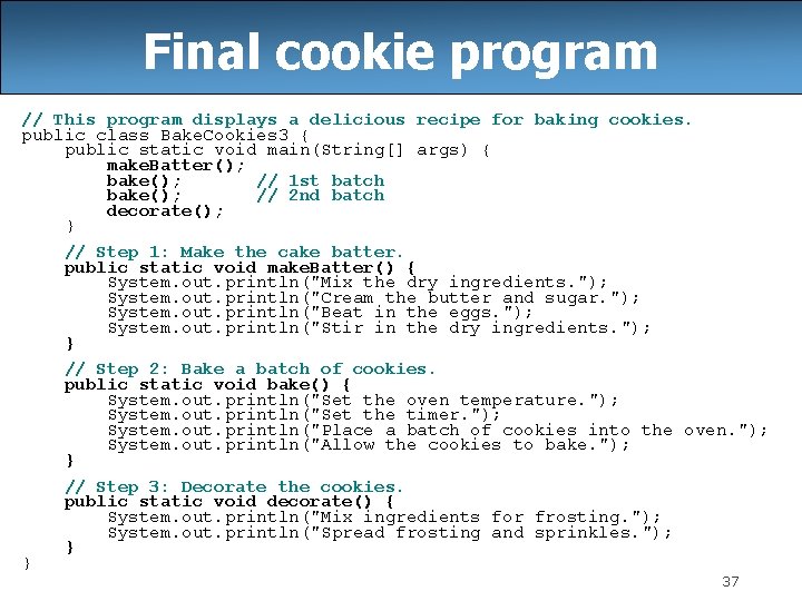 Final cookie program // This program displays a delicious recipe for baking cookies. public