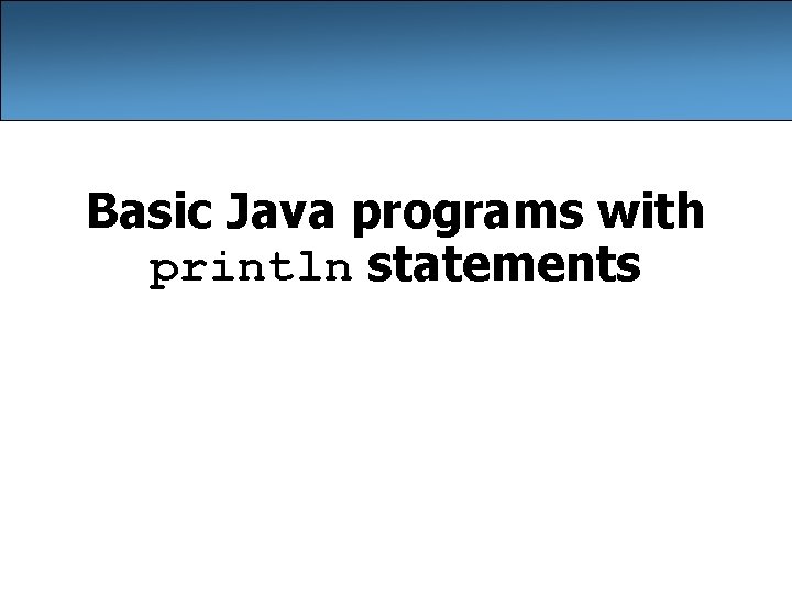 Basic Java programs with println statements 