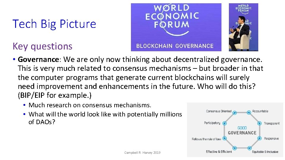 Tech Big Picture Key questions • Governance: We are only now thinking about decentralized