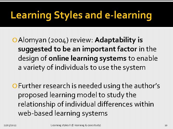 Learning Styles and e-learning Alomyan (2004) review: Adaptability is suggested to be an important