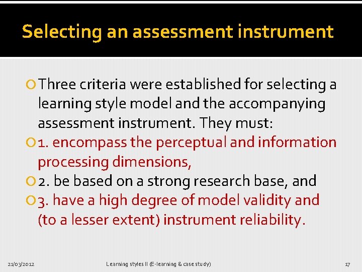 Selecting an assessment instrument Three criteria were established for selecting a learning style model