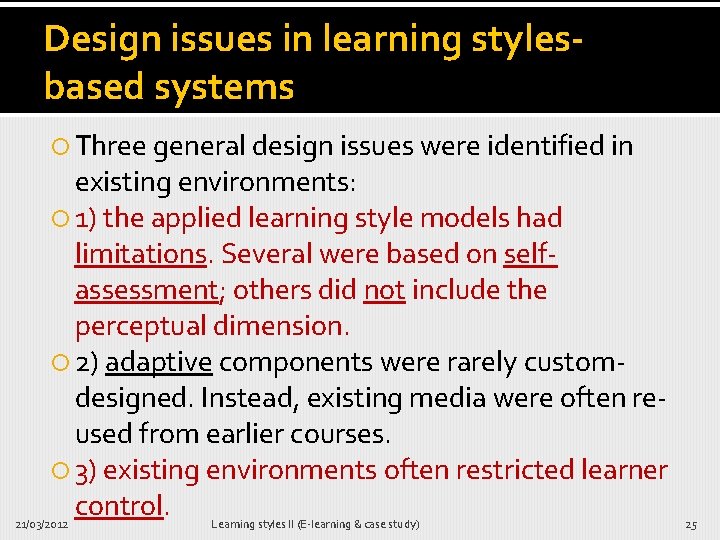 Design issues in learning stylesbased systems Three general design issues were identified in existing