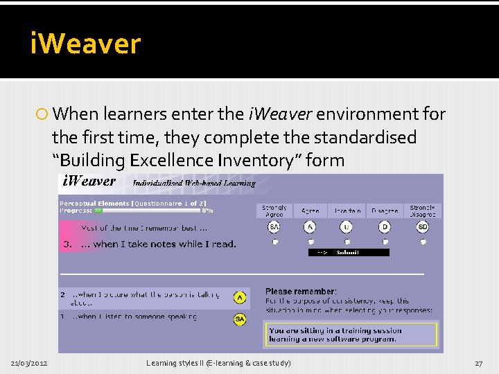 i. Weaver When learners enter the i. Weaver environment for the first time, they
