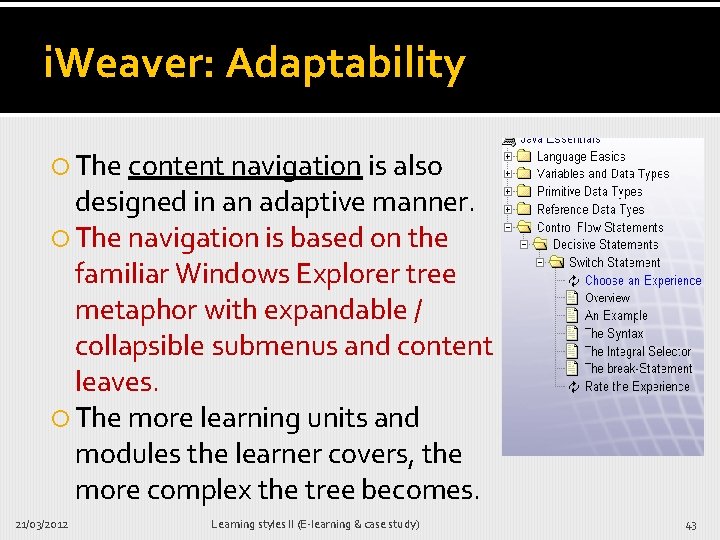i. Weaver: Adaptability The content navigation is also designed in an adaptive manner. The