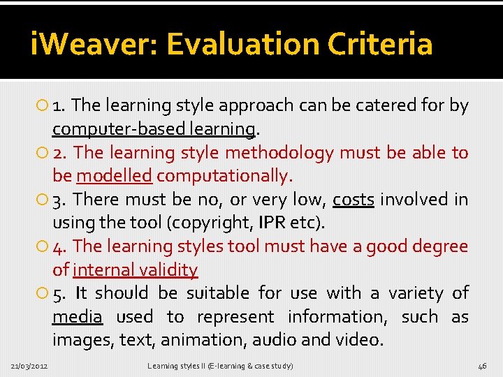 i. Weaver: Evaluation Criteria 1. The learning style approach can be catered for by