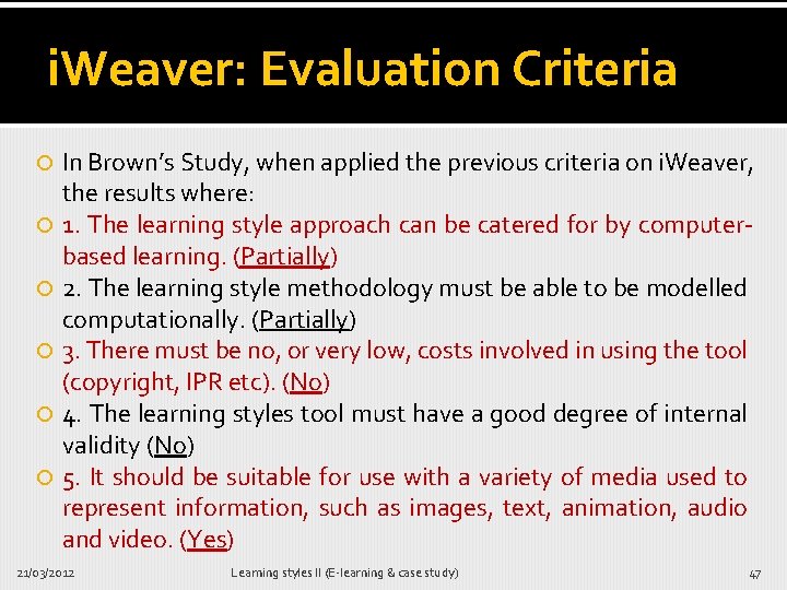 i. Weaver: Evaluation Criteria In Brown’s Study, when applied the previous criteria on i.