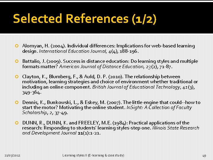 Selected References (1/2) Alomyan, H. (2004). Individual differences: Implications for web-based learning design. International
