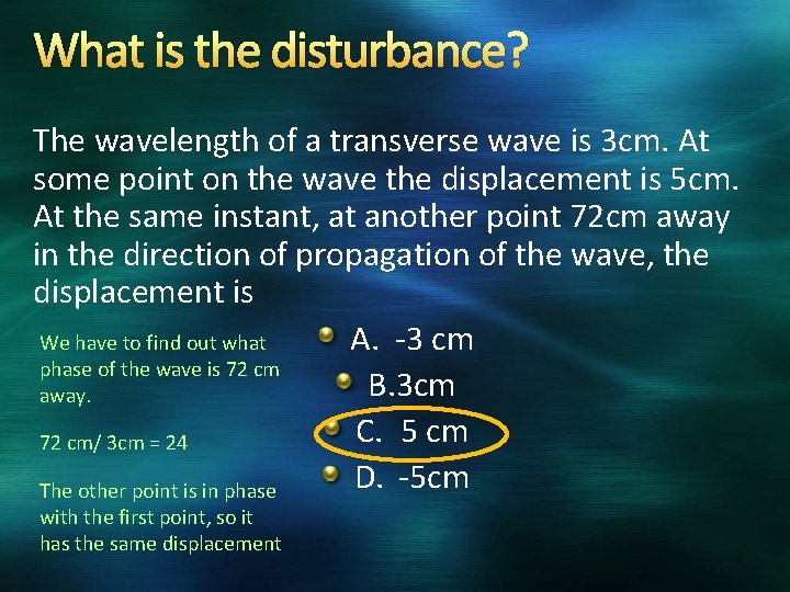 What is the disturbance? The wavelength of a transverse wave is 3 cm. At