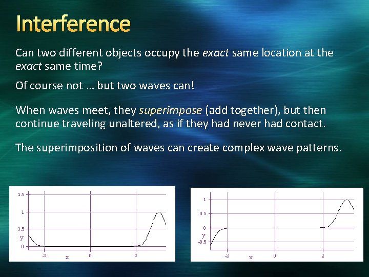 Interference Can two different objects occupy the exact same location at the exact same