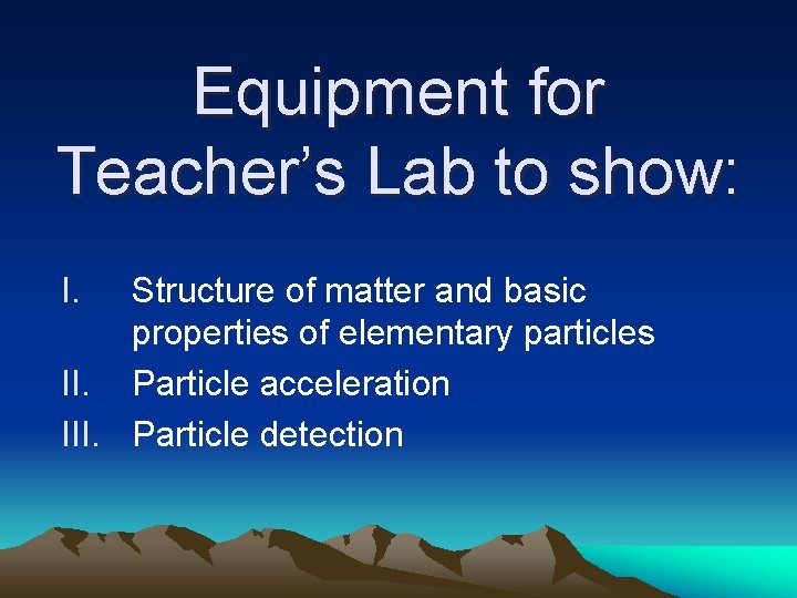 Equipment for Teacher’s Lab to show: I. Structure of matter and basic properties of