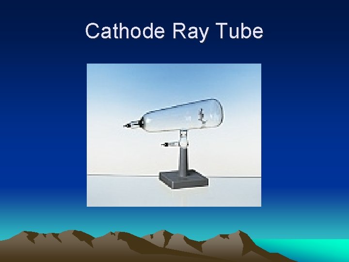 Cathode Ray Tube 