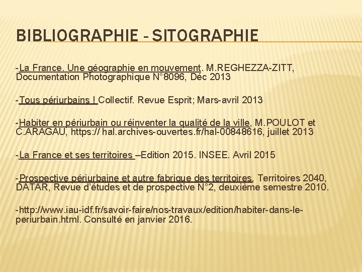 BIBLIOGRAPHIE - SITOGRAPHIE -La France. Une géographie en mouvement. M. REGHEZZA-ZITT, Documentation Photographique N°