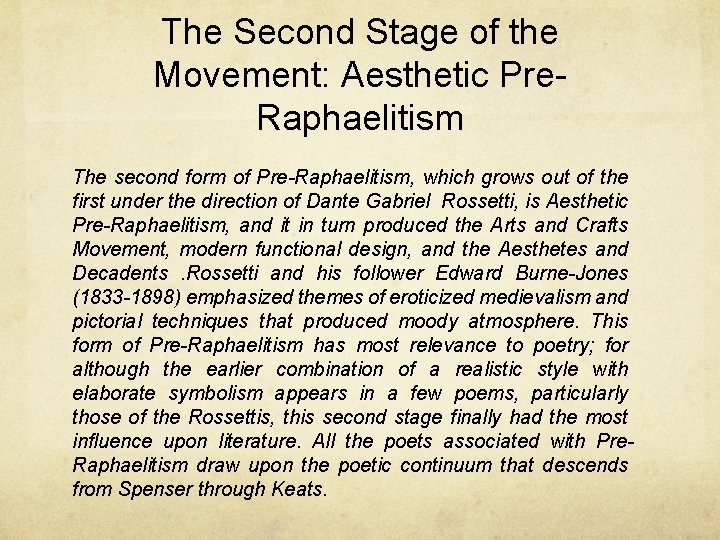 The Second Stage of the Movement: Aesthetic Pre. Raphaelitism The second form of Pre-Raphaelitism,