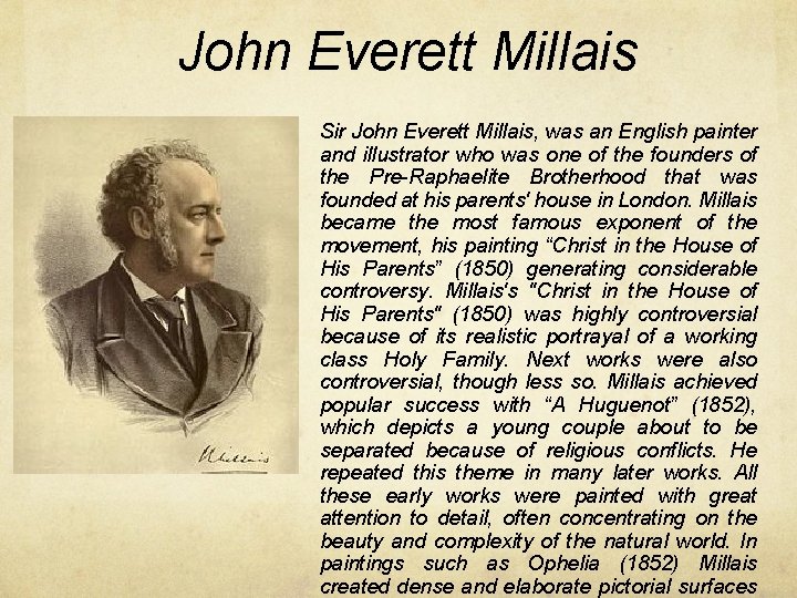 John Everett Millais Sir John Everett Millais, was an English painter and illustrator who