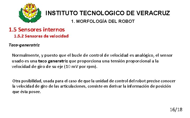 INSTITUTO TECNOLOGICO DE VERACRUZ 1. MORFOLOGÍA DEL ROBOT 1. 5 Sensores internos 1. 5.