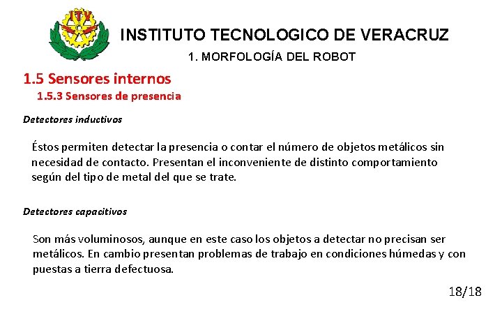 INSTITUTO TECNOLOGICO DE VERACRUZ 1. MORFOLOGÍA DEL ROBOT 1. 5 Sensores internos 1. 5.