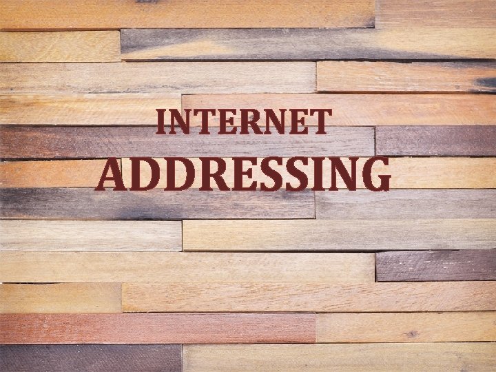 INTERNET ADDRESSING 
