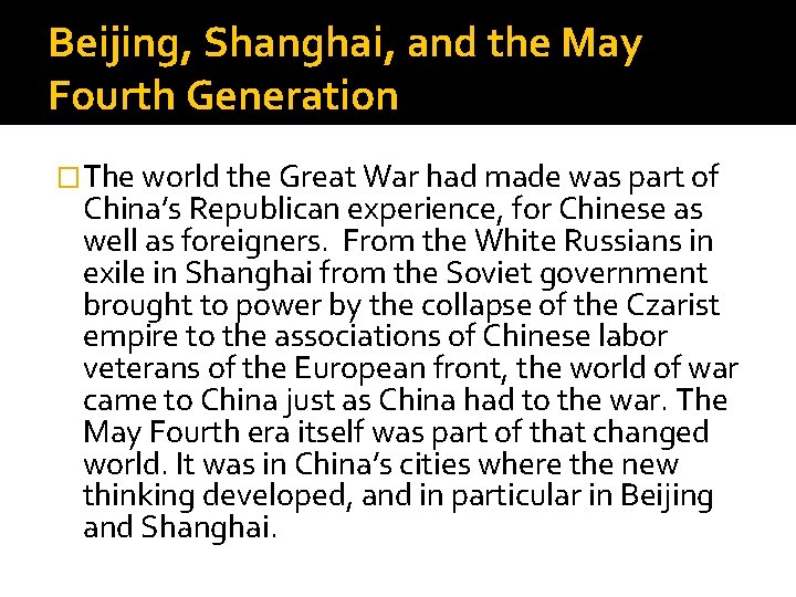 Beijing, Shanghai, and the May Fourth Generation �The world the Great War had made