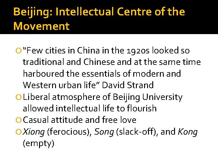 Beijing: Intellectual Centre of the Movement “Few cities in China in the 1920 s