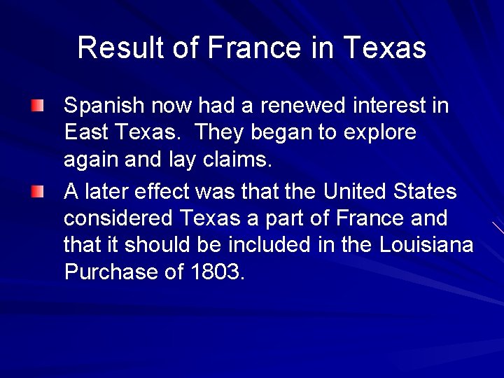 Result of France in Texas Spanish now had a renewed interest in East Texas.