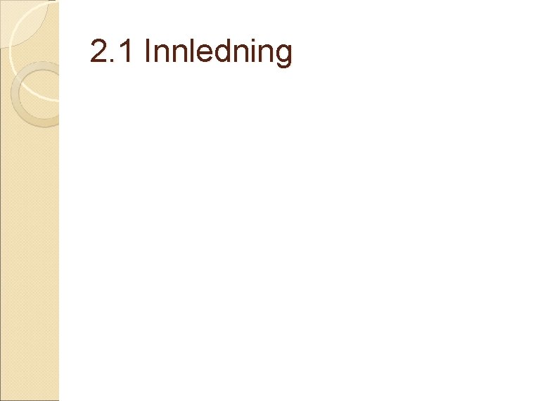 2. 1 Innledning 