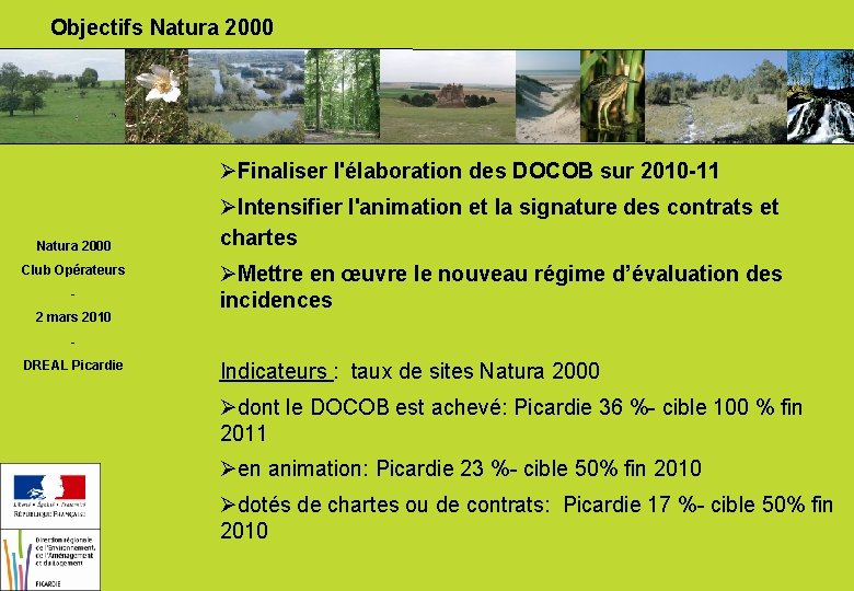 Objectifs Natura 2000 Finaliser l'élaboration des DOCOB sur 2010 -11 Natura 2000 Club Opérateurs