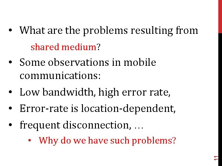  • What are the problems resulting from shared medium? • Some observations in