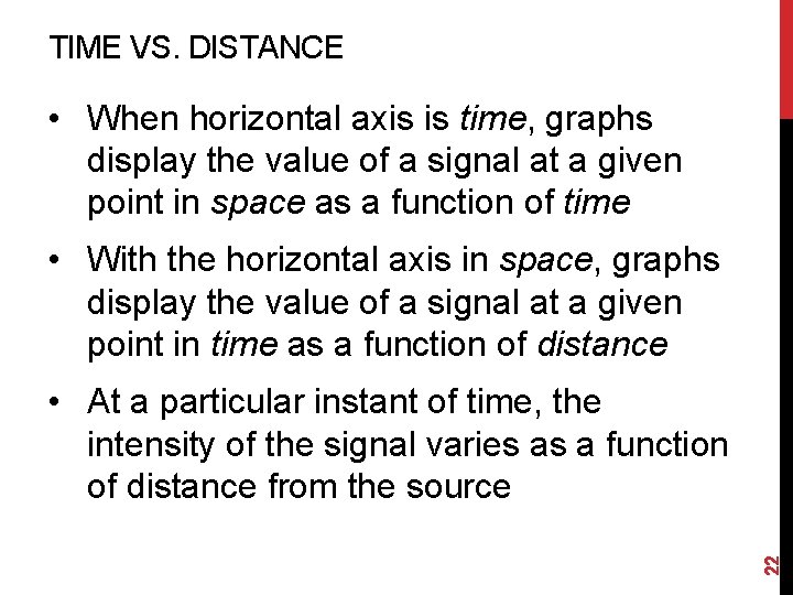 TIME VS. DISTANCE • When horizontal axis is time, graphs display the value of