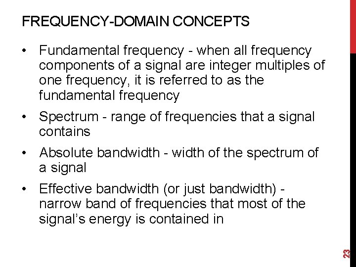 FREQUENCY-DOMAIN CONCEPTS • Fundamental frequency - when all frequency components of a signal are