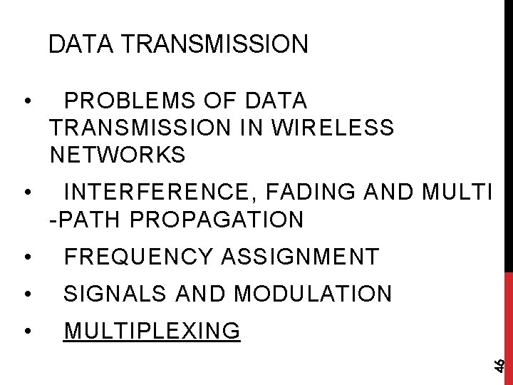 DATA TRANSMISSION • PROBLEMS OF DATA TRANSMISSION IN WIRELESS NETWORKS • INTERFERENCE, FADING AND