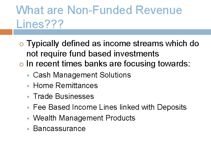 What are Non-Funded Revenue Lines? ? ? Typically defined as income streams which do