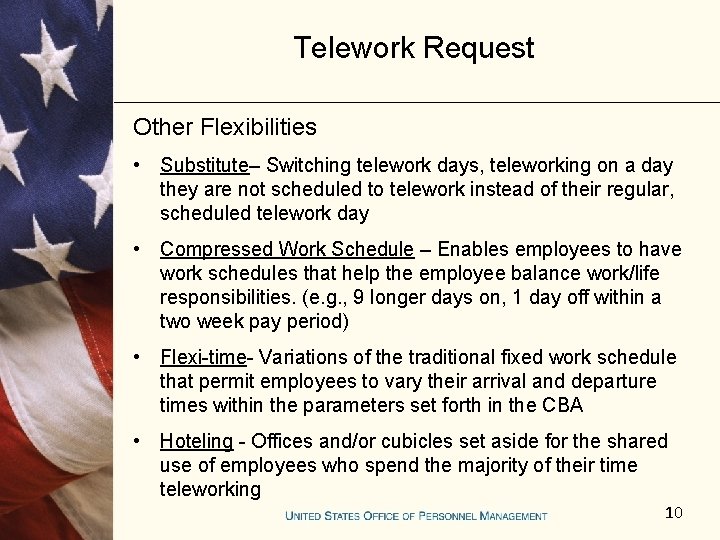 Telework Request Other Flexibilities • Substitute– Switching telework days, teleworking on a day they