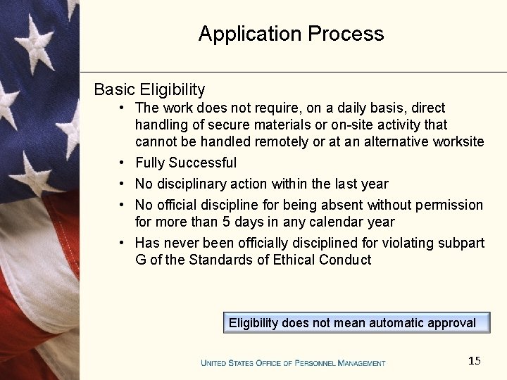 Application Process Basic Eligibility • The work does not require, on a daily basis,