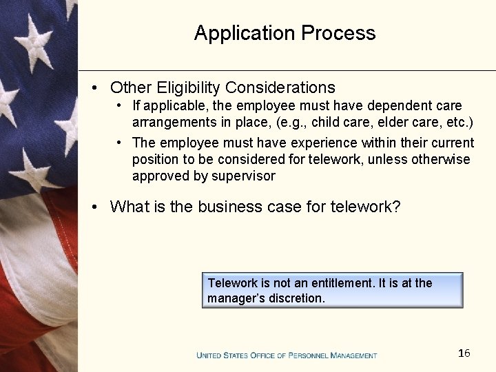 Application Process • Other Eligibility Considerations • If applicable, the employee must have dependent