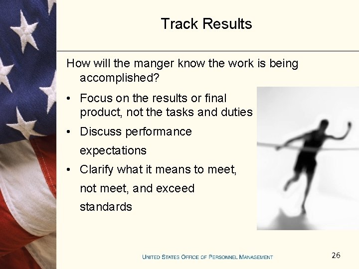 Track Results How will the manger know the work is being accomplished? • Focus