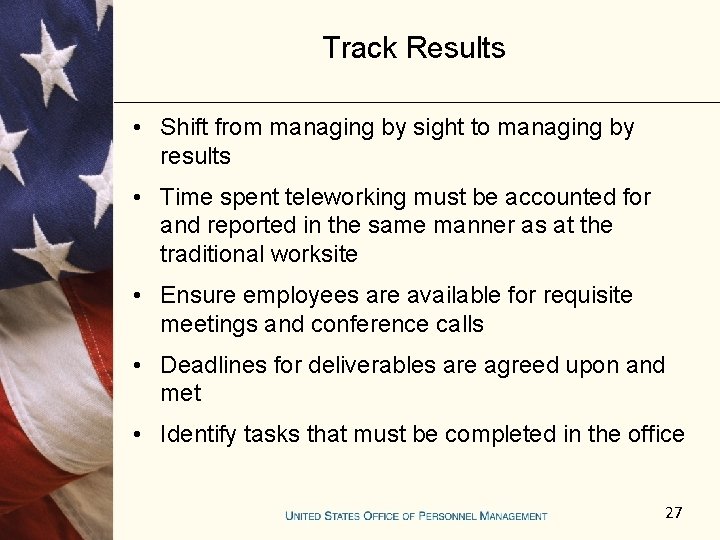 Track Results • Shift from managing by sight to managing by results • Time