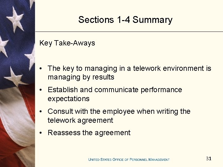 Sections 1 -4 Summary Key Take-Aways • The key to managing in a telework