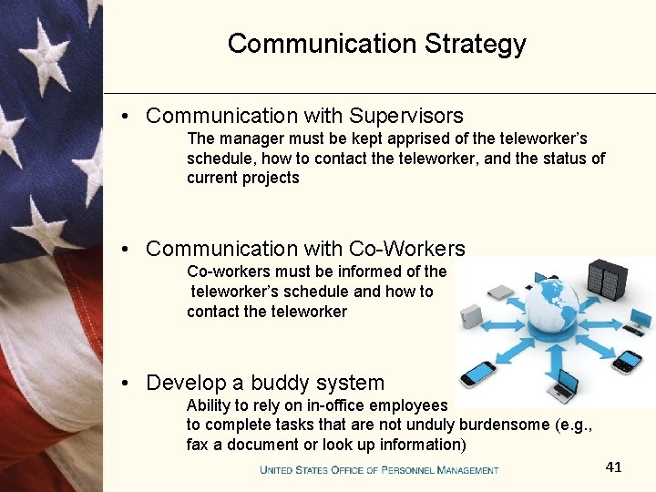Communication Strategy • Communication with Supervisors The manager must be kept apprised of the