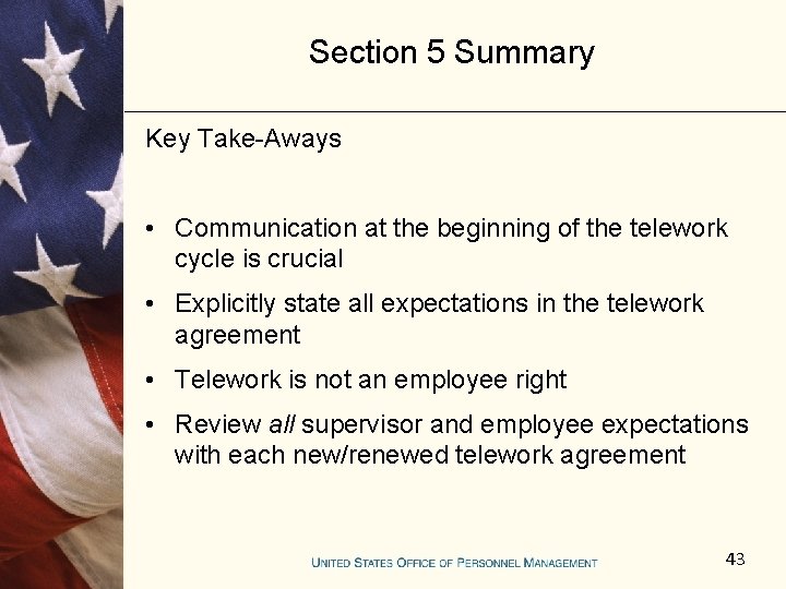 Section 5 Summary Key Take-Aways • Communication at the beginning of the telework cycle