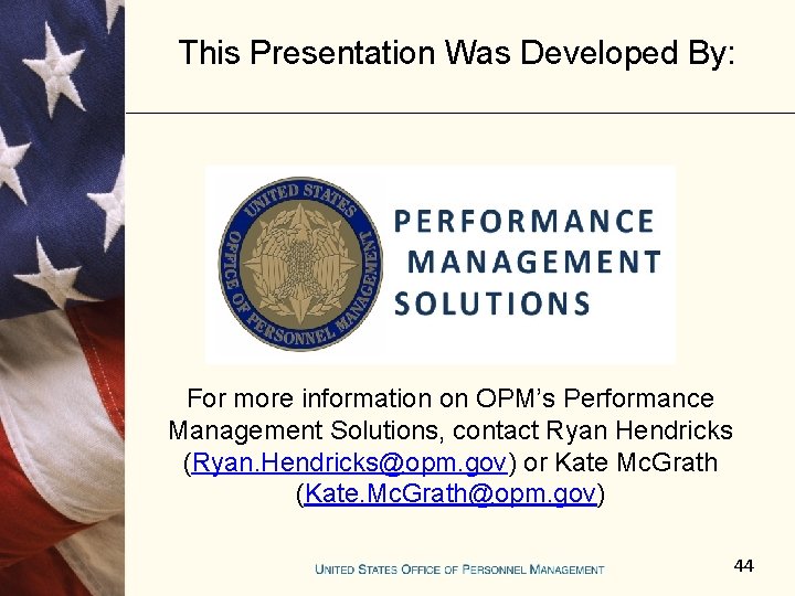 This Presentation Was Developed By: For more information on OPM’s Performance Management Solutions, contact