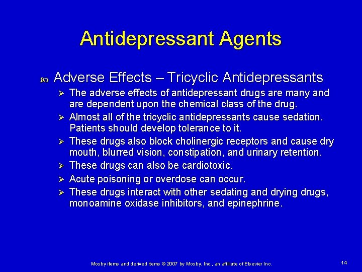 Antidepressant Agents Adverse Effects – Tricyclic Antidepressants Ø Ø Ø The adverse effects of