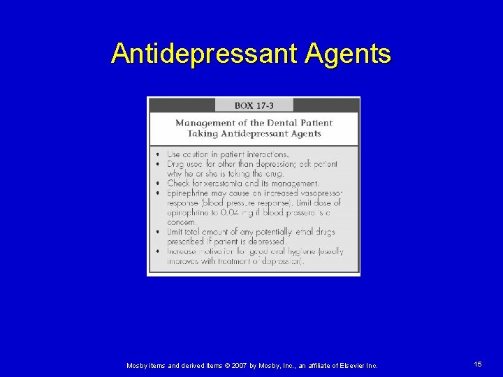 Antidepressant Agents Mosby items and derived items © 2007 by Mosby, Inc. , an