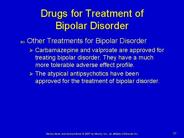 Drugs for Treatment of Bipolar Disorder Other Treatments for Bipolar Disorder Carbamazepine and valproate