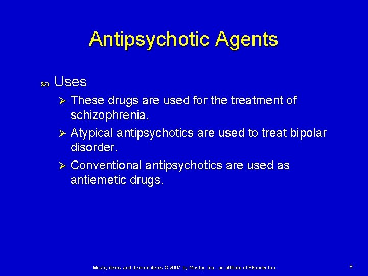 Antipsychotic Agents Uses These drugs are used for the treatment of schizophrenia. Ø Atypical