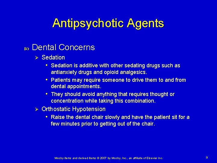 Antipsychotic Agents Dental Concerns Ø Sedation • Sedation is additive with other sedating drugs