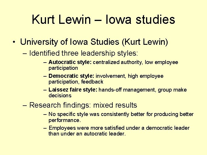 Kurt Lewin – Iowa studies • University of Iowa Studies (Kurt Lewin) – Identified