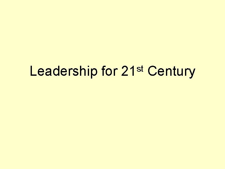 Leadership for 21 st Century 