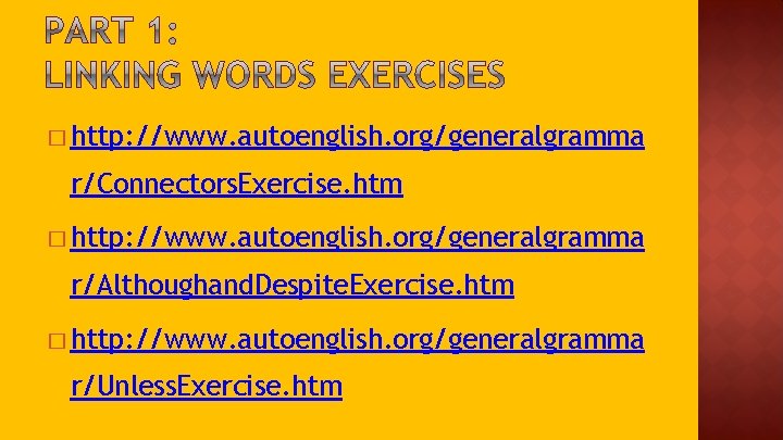 � http: //www. autoenglish. org/generalgramma r/Connectors. Exercise. htm � http: //www. autoenglish. org/generalgramma r/Althoughand.